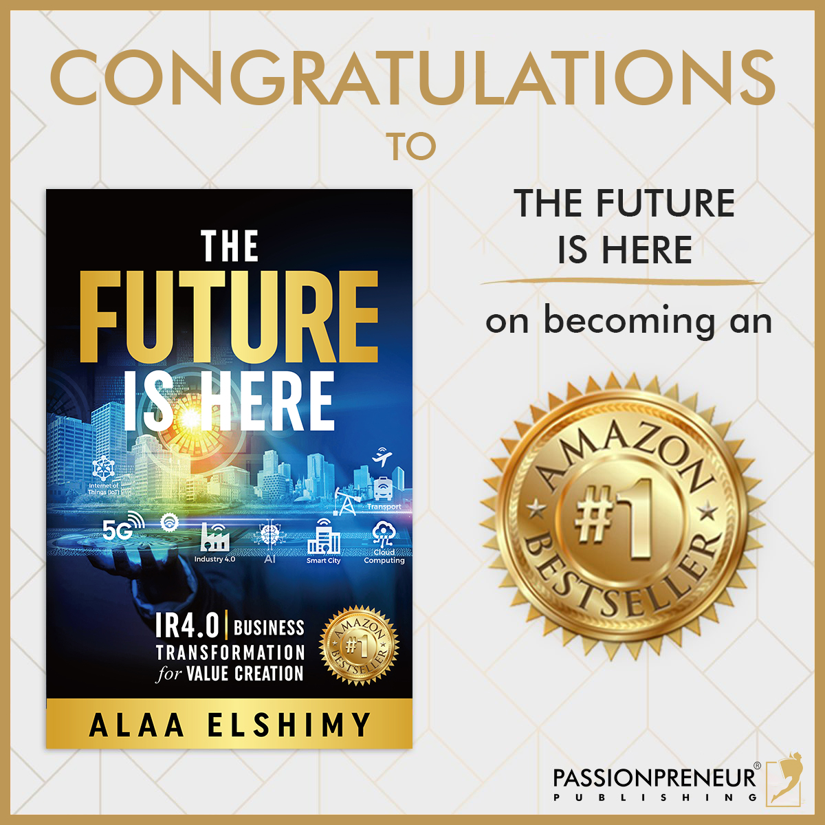 Passionpreneur Publishing is proud to announce that  'The Future Is Here' by Dr. Alaa Elshimy has hit the #1 Bestseller rank on Amazon.

#AlaaElshimy #TheFutureIsHere #Industry #IndustryRevolution #IndustryRevolution4.0 #IR4.0 #BusinessTransformation
