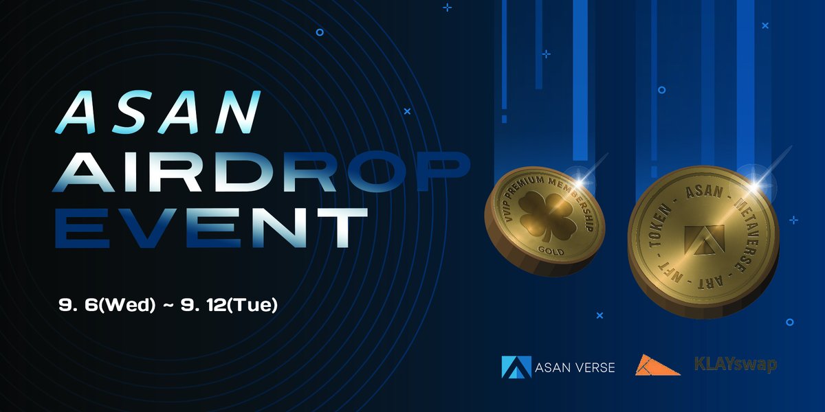 [Asan verse (ASAN) Air Drop Event]
- Period: 2023. 9. 6(Wed) 18: 00 ~ 2023. 9. 12(Tue) 24:00
- Air drop schedule: Will be presented within 15 business days after the event is over

More Info
asanverse.io/post/%EC%95%84…