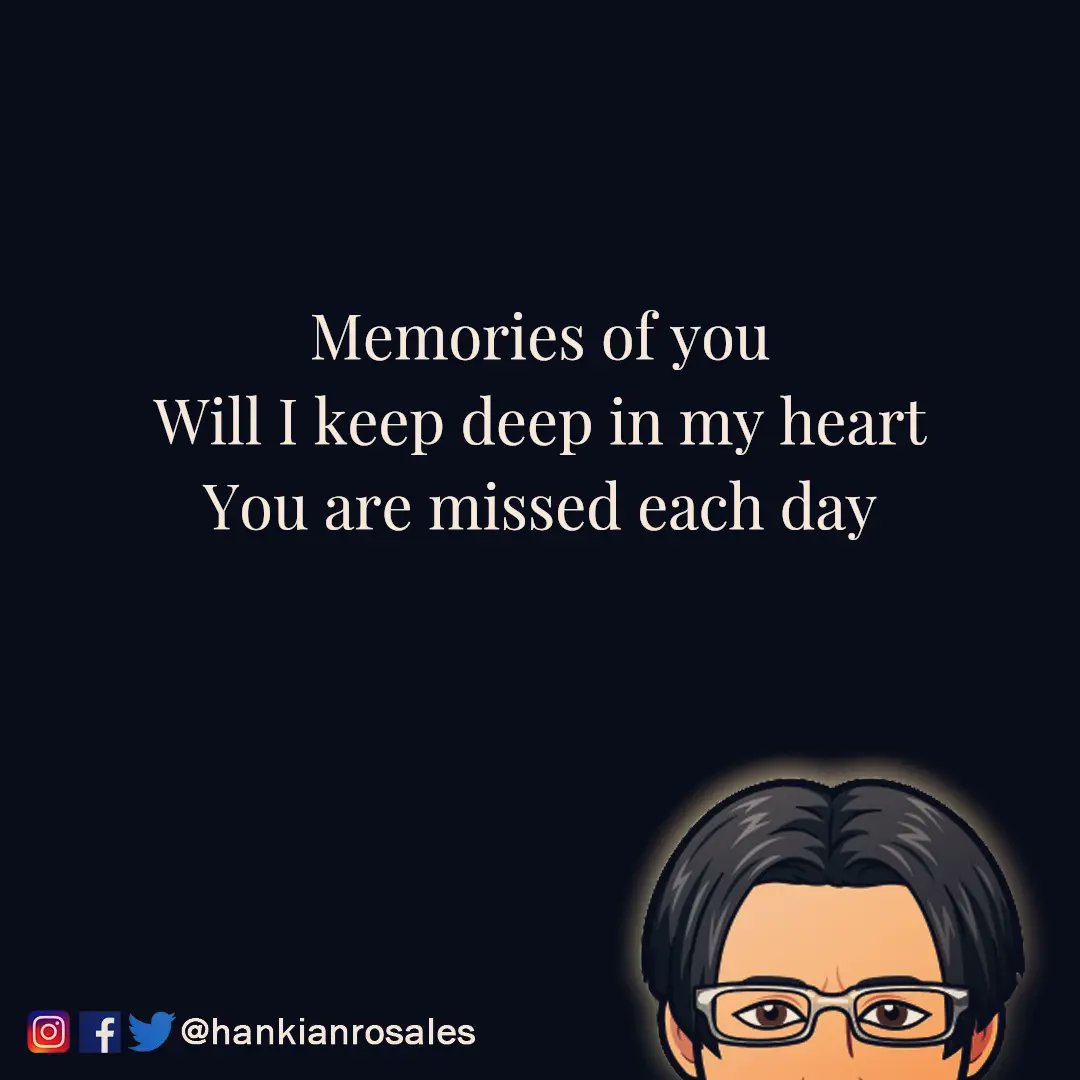 Memories of you
Will I keep deep in my heart
You are missed each day 

#literary #literaryart #literature #poetry #poems #poeticlife #art #words #wordweaver #paintingwithwords #filipinopoet #haiku #haikuineverydaylife #haikuaday #everydaylife #haikupoetry 

#goodbye #memorial