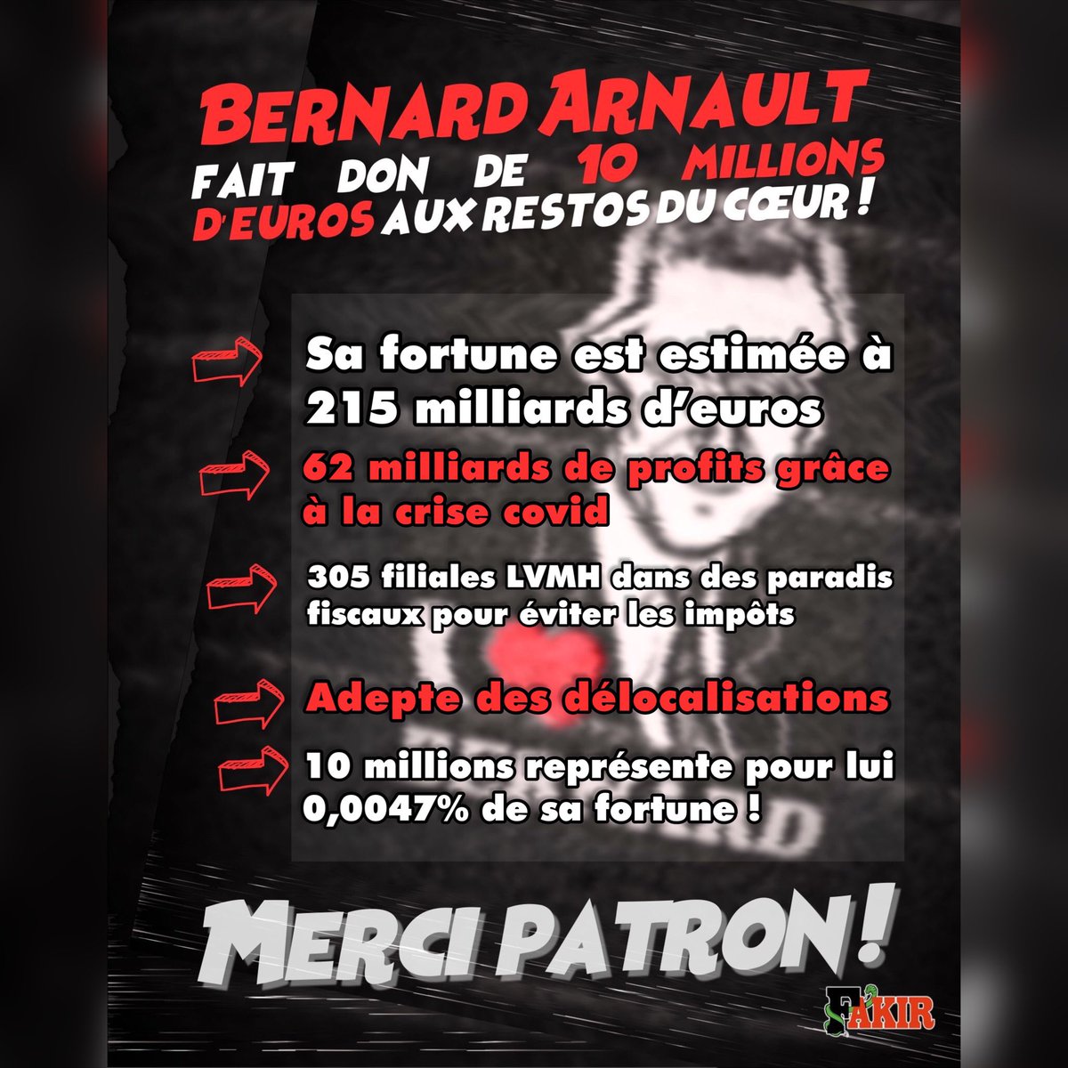 JournalFakir's tweet photo. MERCI PATRON !

Alors que toute la droite glorifie le généreux donateur #BernardArnault « réussite du pays » selon Aurore Bergé, pour son don aux #RestosduCœur, son palmarès dit tout pourtant autre chose.

Et s’il contribuait en réalité à la précarité grandissante ? https://t.co/NYtO16YgyH