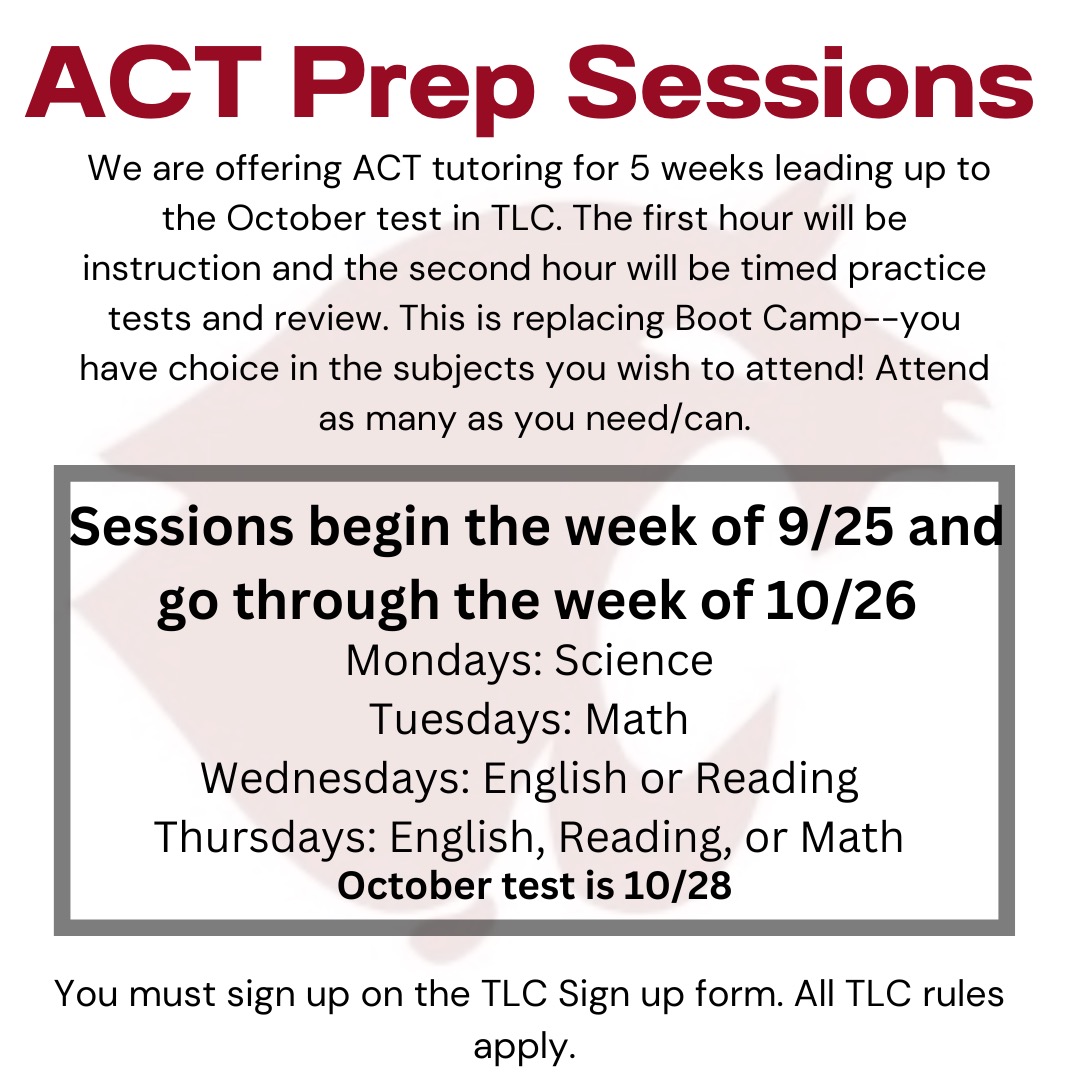 Need help with ACT for the October 28th test? Prep sessions start on September 25th in TLC. Register in the TLC Google Classroom to select a session to attend by 1:00 pm the day of the session. #MakeYourMark #ExpectExcellence #TraditionNeverGraduates