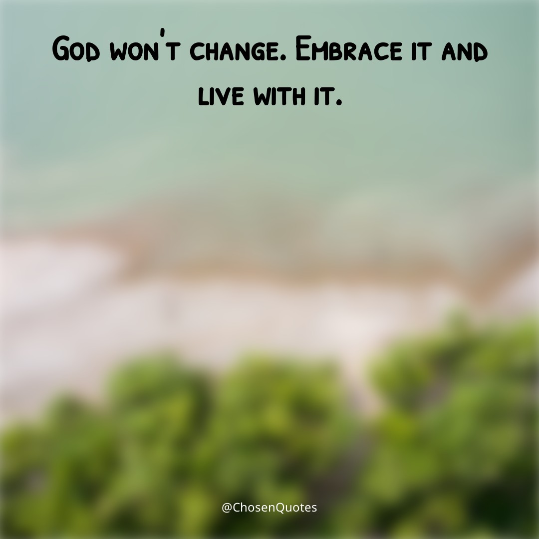 ChosenQuotes's tweet image. Can we accept and embrace God's unchanging nature?

#GodsNature #LiveWithIt