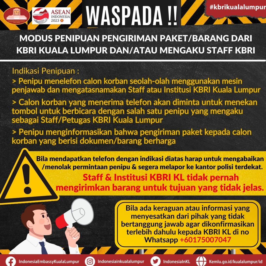 Waspada!!
Modus penipuan pengiriman paket/barang dari KBRI Kuala Lumpur dan/ atau mengaku staff KBRI.
Diharapkan kepada teman-teman lebih berhati hati dalam menerima panggilan telefon seperti ini agar tidak memakan korban.

#kbrikualalumpur
#peduliwni
#negaramelindungi