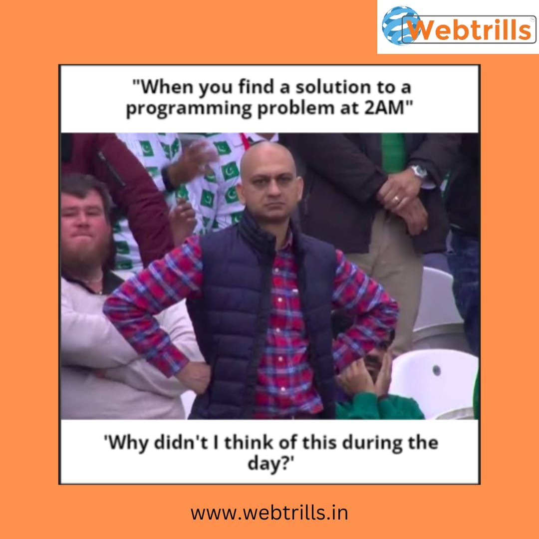 'Meme'

Contact us
 +1.202.421-5747
webtrills.in
hello@webtrills.in

#Webtrills #Meme #LateNightSolutions #ProgrammingProblems #EurekaMoment #2AMCoding #NightOwlDeveloper #CodingStruggles #BrainWave #LateNightEpiphany #MidnightCoding #DaytimeRegrets