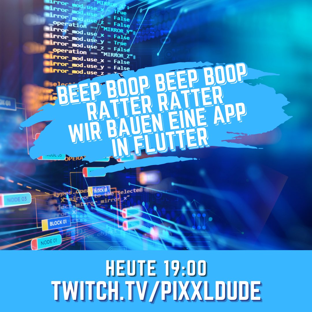 pixxldude's tweet image. Beep boop beep boop, ratter ratter, wir bauen eine App in Flutter 🤣 Seid heute um 19Uhr dabei, wenn wir den Shop meiner Frau in eine App verwandeln 🥳 #codingstream