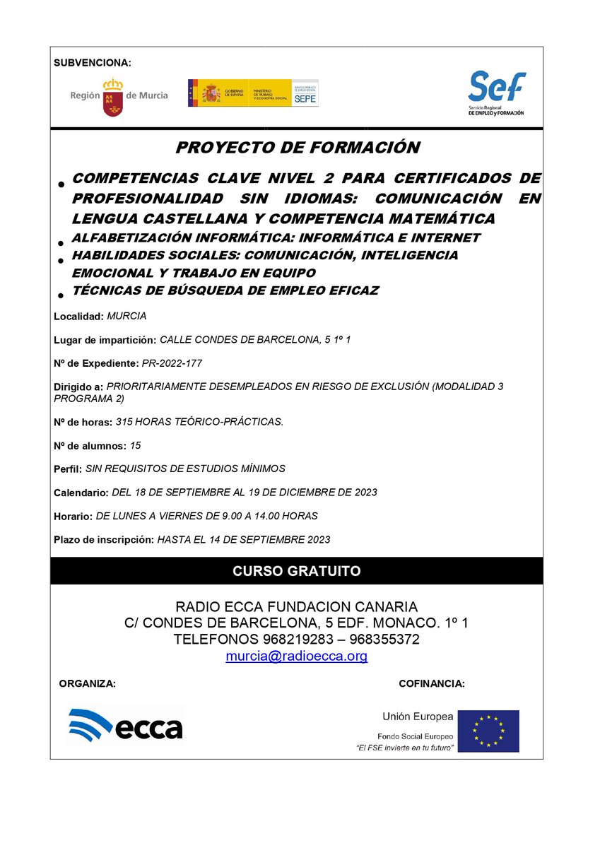 Formación en competencias clave Nivel 2 para certificados de profesionalidad sin idiomas

Subvenciona <a href="/sef_carm/">SEF</a> 
Para más información:
RADIO ECCA 968219283
murcia@radioecca.org 
<a href="/eccasocial/">Fundación ECCA Social</a>
