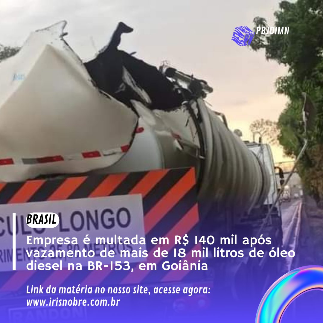 PBJDIMN's tweet photo. Empresa é multada em R$ 140 mil após vazamento de mais de 18 mil litros de óleo diesel na BR-153, em Goi��nia https://t.co/Pv8otcwHVr https://t.co/s5TKCFg3RE
