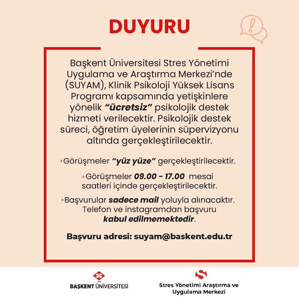 Klinik Psikoloji Yüksek Lisans Programı kapsamında yetişkinlere yönelik “ücretsiz” psikolojik destek hizmeti verilecektir. Psikolojik destek süreci, öğretim üyelerinin süpervizyonu altında gerçekleştirilecektir. Başvuru için adres: suyam@baskent.edu.tr
