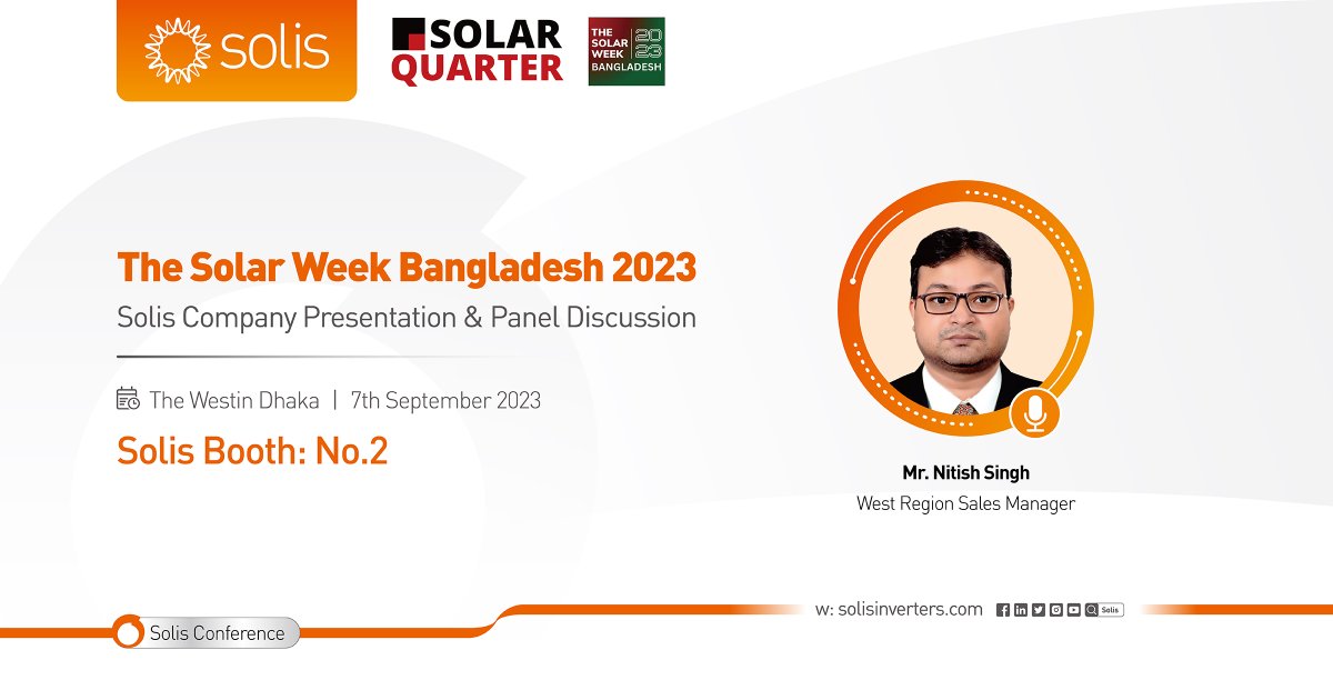 Solis_Inverters's tweet photo. #SolisConference in #Bangladesh We're excited to announce that #Solis will be participating in #TheSolarWeekBangladesh2023. Join us at Booth ๐๐จ. ๐ on September 7th to discover our latest inverters!
Mr. Nitish Singh will deliver a company presentation on #Solis and take part in a panel discussion at the Westin Dhaka on the same day. Don't miss this opportunity to delve into our cutting-edge technology. See you there!
Solis: World 3rd Largest PV Inverter Manufacturer ๐
#Solisinverter #hybridinverter #cleanenergy #solarenergy #energytransition #energystorage