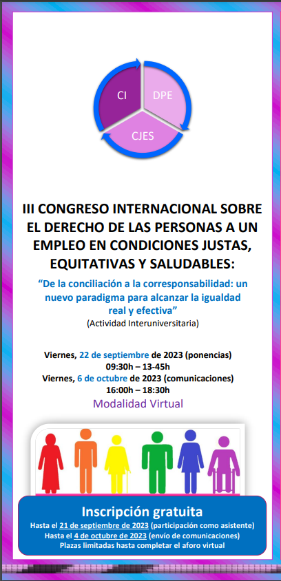 Los días 22 de septiembre y 6 de octubre tendrá lugar el III CONGRESO INTERNACIONAL SOBRE EL DERECHO DE LAS PERSONAS A UN EMPLEO EN CONDICIONES JUSTAS, EQUITATIVAS Y SALUDABLES: De la conciliación a la corresponsabilidad: un nuevo paradigma para alcanzar la igualdad real