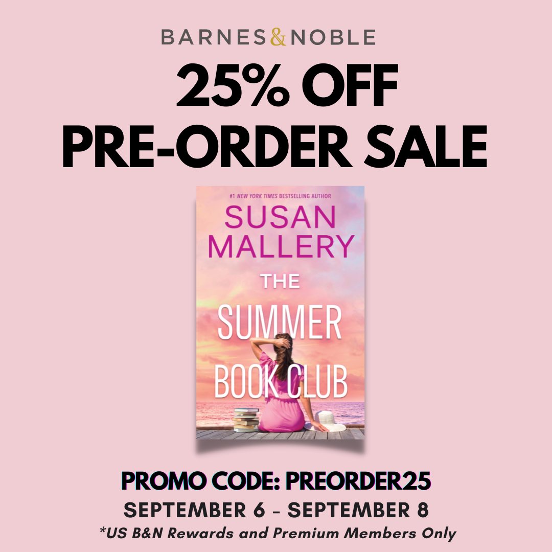 Susan Mallery (@susanmallery) on Twitter photo 🚨Big news! Don’t miss this incredible offer for B&N Rewards and Premium Members! Enjoy a whopping 25% discount on your pre-order of THE SUMMER BOOK CLUB at <a href="/BNBuzz/">Barnes & Noble</a> from now until Sept. 8th! Hurry and grab your copy today! bit.ly/3RayoJL Use promo code: PREORDER25 🚨Big news! Don’t miss this incredible offer for B&N Rewards and Premium Members! Enjoy a whopping 25% discount on your pre-order of THE SUMMER BOOK CLUB at <a href="/BNBuzz/">Barnes & Noble</a> from now until Sept. 8th! Hurry and grab your copy today! bit.ly/3RayoJL Use promo code: PREORDER25