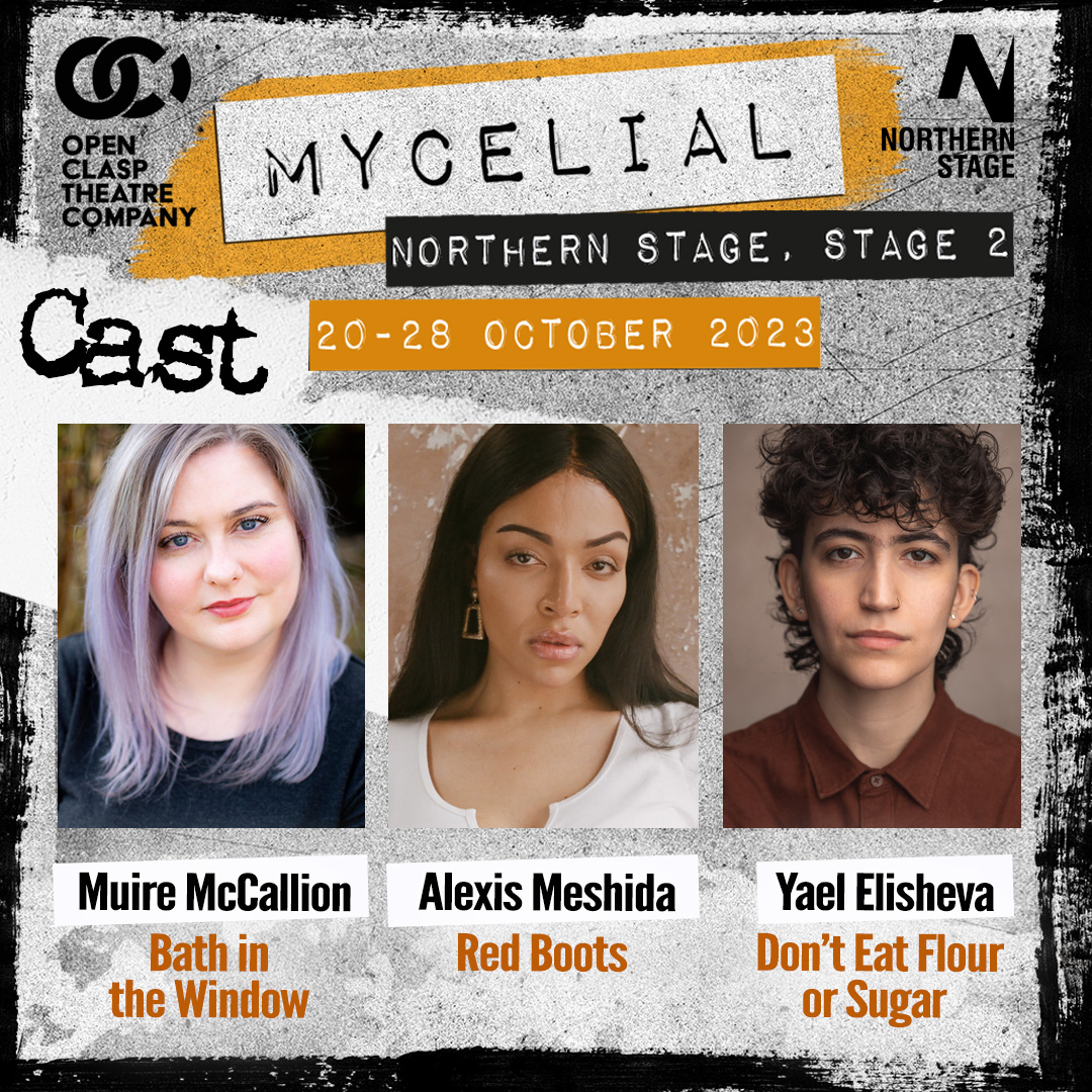 OpenClasp's tweet photo. We are delighted to announce the cast and creatives of Mycelial, Open Clasp's first internationally co-created work.
Written by Catrina McHugh MBE and directed by Laura Lindow.
Northern Stage
October 20-28th
🎟️Tickets are on sale NOW! https://t.co/462rKfMOEV
@northernstage https://t.co/UvZFQkCy36