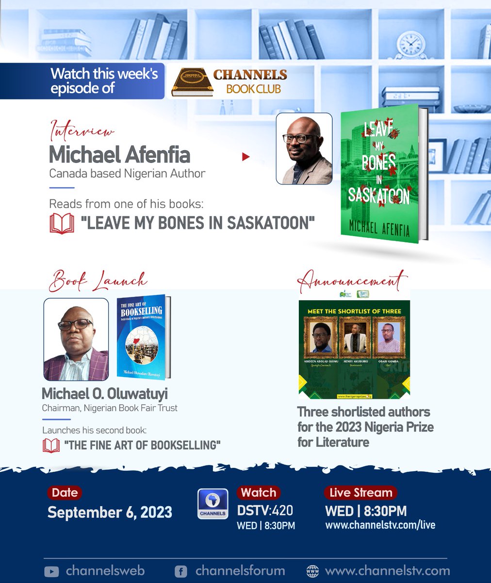 channelsbooks's tweet photo. On Channels Book Club this week, @MichaelAfenfia reads his book #leavemybonesinsaskatoon

Announcement of the shortlisted authors for @NGRLitPrize - @ObariGomba, @Henryakubuiro1, and
Abideen Ojomu

Also, @dare.oluwatuyi launches his second book 'The Fine Art Of Bookselling' https://t.co/LStT4cALB0