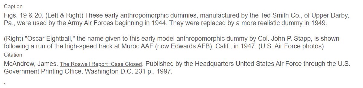 Speaking of the 1947 Roswell Incident, the U.S. government said the "aliens" seen by witnesses were nothing more than these test dummies.

Neat! 

Too bad the photo the DoD released is of dummies not invented until 1949 or later. 

There were some mock ups used prior, though!