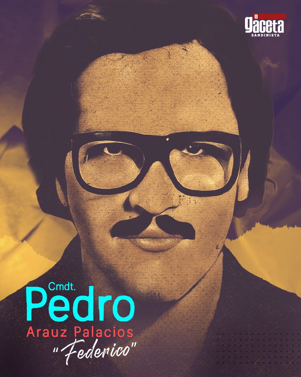 74 Aniversario del natalicio del héroe Pedro Arauz, quien aseguró: “Los Sandinistas sabemos ser fieles a las enseñanzas y ejemplos de los tan valiosos, heroicos e inolvidables hermanos caídos…”
