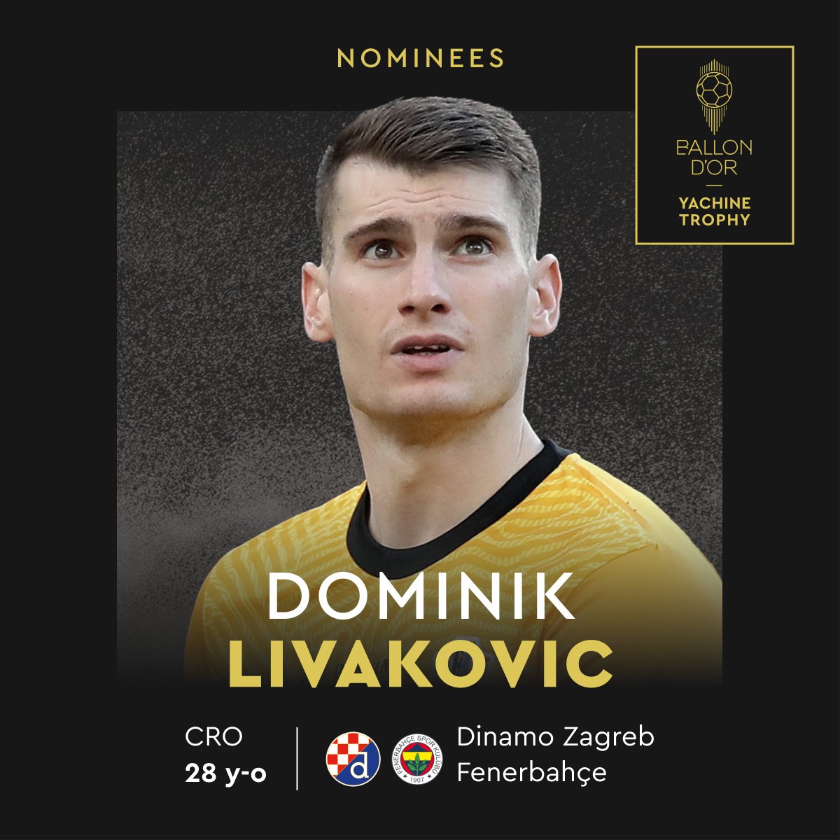 Nominated for the 2023 Yachine Trophy  

Dominik Livaković 
<a href="/Fenerbahce/">Fenerbahçe SK</a> 
<a href="/HNS_CFF/">HNS</a>  

#trophéeyachine #ballondor