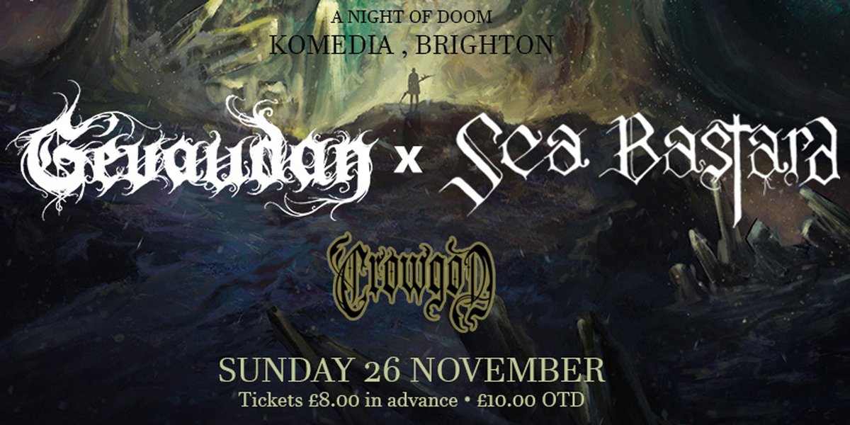 On sale! A Night of Doom: Gévaudan, Sea Bastard and CrowGod, Sun 26th Nov! 👉 bit.ly/3Z6wY4R

A night of doom, riffs and heaviness as <a href="/Gevaudandoom/">Gévaudan</a> bring their new album, Umbra, to Brighton as part of a southern UK tour. Plus support from <a href="/SeaBastardDoom/">Sea Bastard</a> and CrowGod.