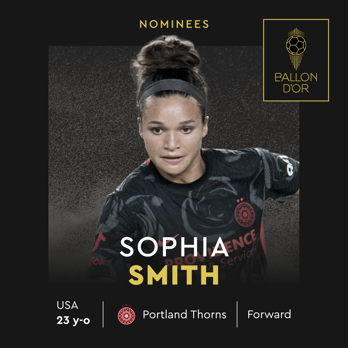 Nominated for the 2023 Women’s Ballon d’Or @sophsssmith @ThornsFC @USWNT #ballondor