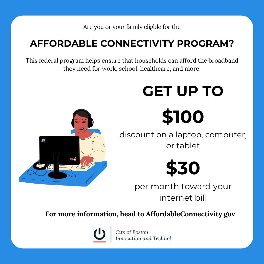 Save money on your internet bill with the Affordable Connectivity Program! Over 40,000 Boston households have already joined and are saving $30/month! Don't miss out! 

#AffordableConnectivityProgram #DigitalEquity 

Learn more: boston.gov/news/affordabl…