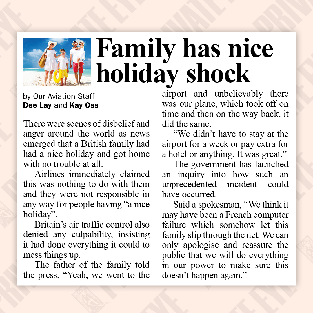 A British family had a nice holiday and got home with no trouble at all. From the new Private Eye, out now.