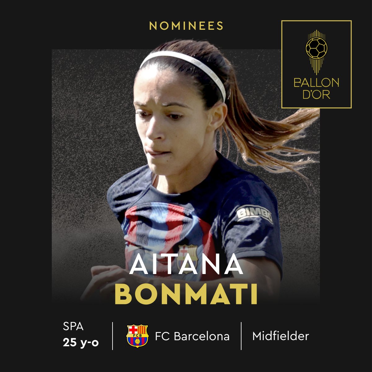 Nominated for the 2023 Women’s Ballon d’Or  

<a href="/AitanaBonmati/">Aitana Bonmatí Conca</a> 
<a href="/FCBfemeni/">FC Barcelona Femení</a> 
<a href="/SEFutbolFem/">Selección Española Femenina de Fútbol</a>  

#ballondor