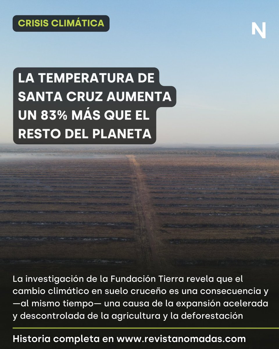 La investigación de la Fundación Tierra revela que el cambio climático en suelo cruceño es una consecuencia y —al mismo tiempo— una causa de la expansión acelerada y descontrolada de la agricultura y la deforestación. 🇧🇴🪵🚩

📌 revistanomadas.com/la-temperatura…