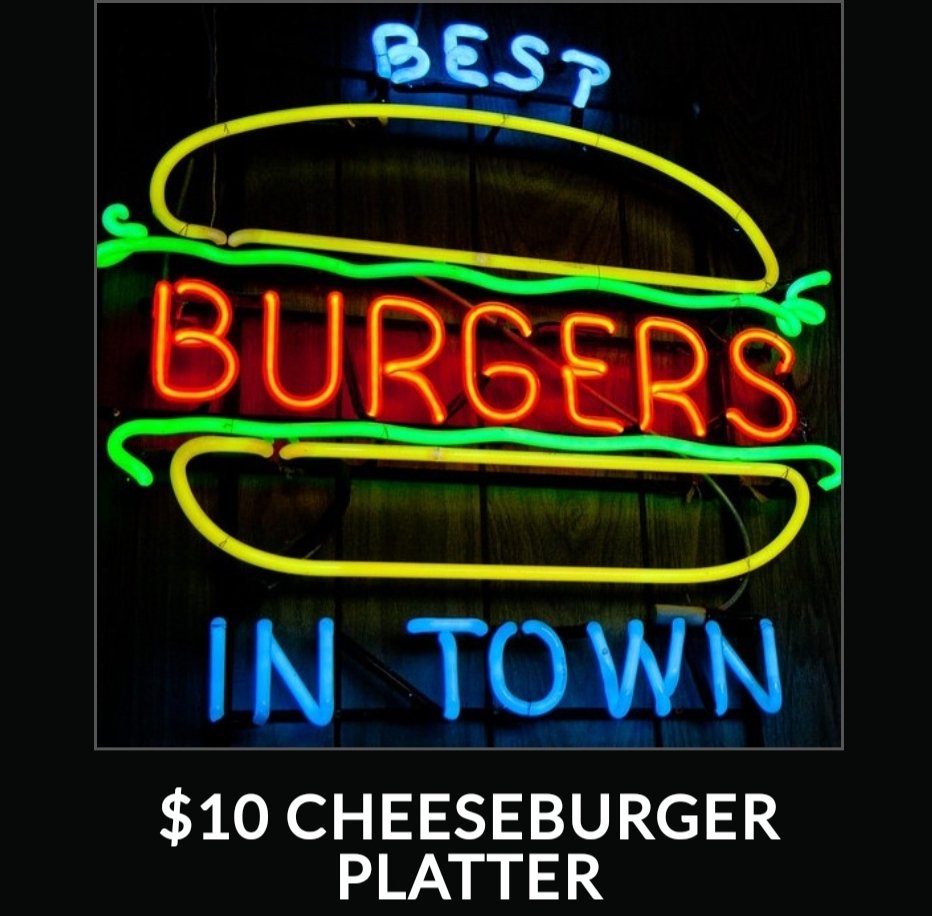 $10 Cheeseburger Platter Monday-Friday Lunch Specials Wednesday All Day/Night #Open4Lunch