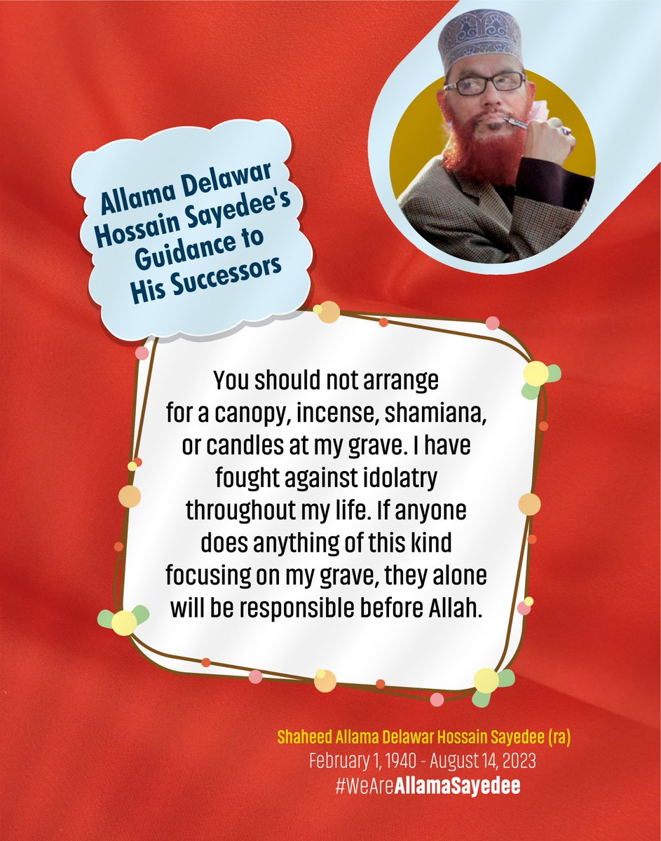 AllamaSayedeeBd's tweet photo. Allama Delawar Hossain Sayedee's (February 1, 1940 - August 14, 2023) Guidance to His Successors

"Don't arrange for a canopy, incense, shamiana, or candles at my grave. I have fought against idolatry throughout my life."

#WeAreAllamaSayedee https://t.co/i7a9yCl2Sw
