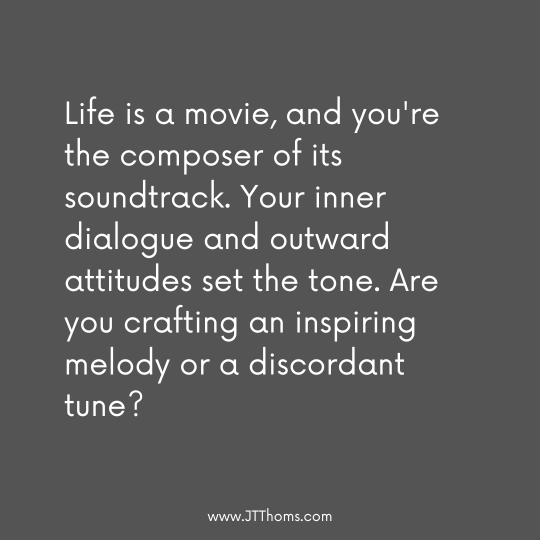 Thoms_JT's tweet photo. Life is a movie, and you're the composer of its soundtrack. Your inner dialogue and outward attitudes set the tone. Are you crafting an inspiring melody or a discordant tune? #CompetitiveAdvantageFramework https://t.co/qtb9u6JzEe
