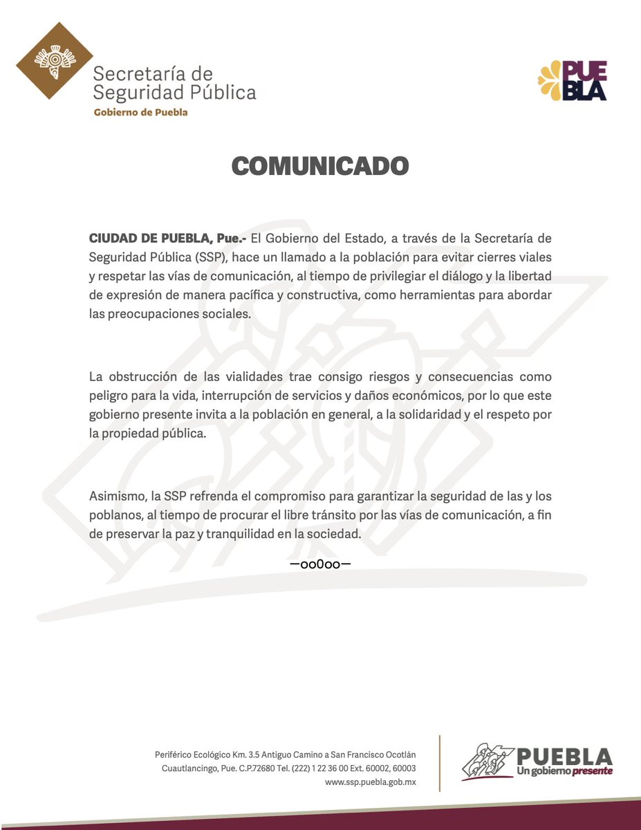 El <a href="/Gob_Puebla/">Gobierno de Puebla</a>, a través de la SSP, hace un llamado a la población para evitar cierres viales y respetar las vías de comunicación, al tiempo de privilegiar el diálogo y la libertad de expresión de manera pacífica y constructiva, como herramientas para abordar las preocupaciones