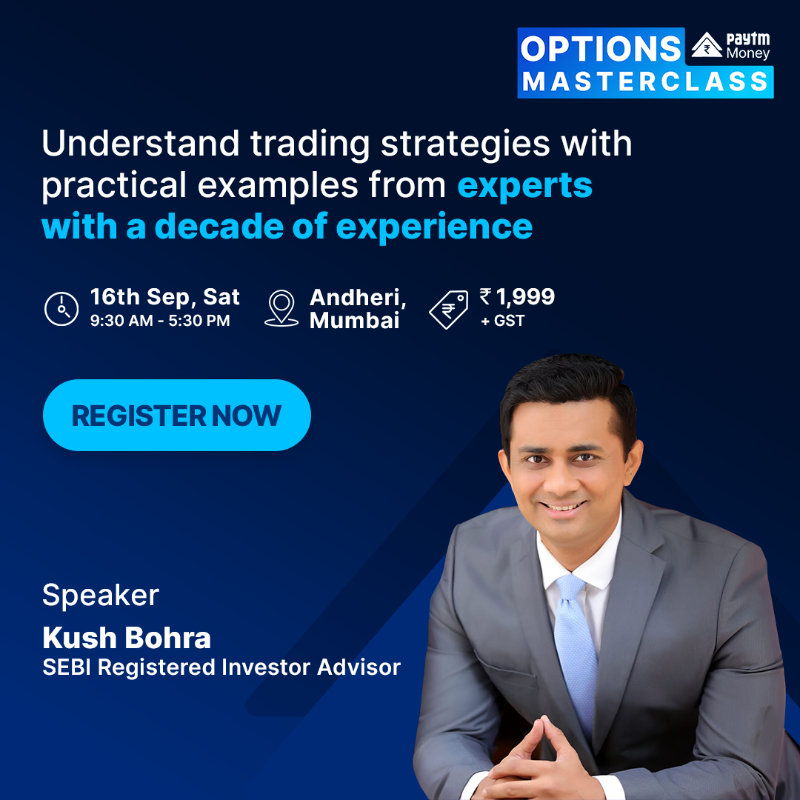 PaytmMoney's tweet photo. Witness the live market in action and take away essential lessons of Options trading from our Masterclass with @KushBohra

Date - 16th Sep, Sat
Time - 9:30 AM - 5:30 PM
Location- Andheri, Mumbai

#Masterclass #ProOptionsTrading #LearnWithPaytmMoney #PaytmMoney