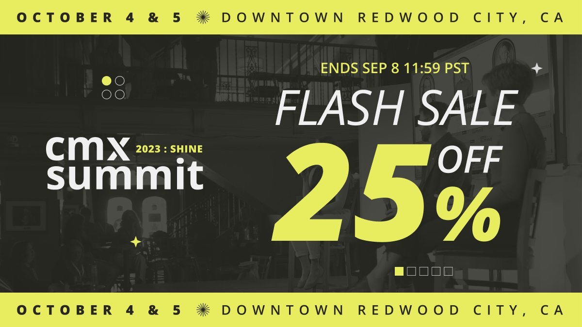 🚨 This is THE announcement that will make any community pro's day. We're excited to announce a 25% discount on CMX Summit 2023: Shine tickets. Starting now, you have until September 8th, 11:59 pm PST, to grab this deal! 🎟️ Secure your spot now: bit.ly/45E8dzH