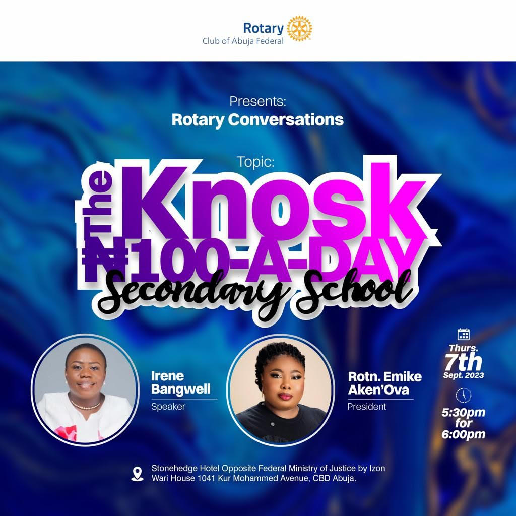 We invite you to our upcoming club meeting,  we will be discussing a remarkable initiative that's changing lives in Abuja
Topic: "The Knosk 100naira a day Secondary School" Thursday, September 7th, 2023
 5:30 PM for 6:00 PM
StoneHedge Hotel, adj Federal Ministry of Justice CBD,