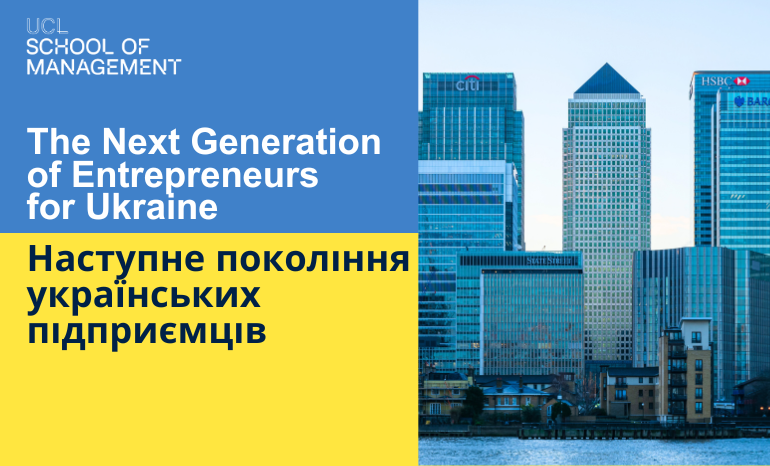 UCLSoM's tweet image. In celebration of our upcoming #LectureSeries - The Next Generation of Entrepreneurs for Ukraine - UCL School of Management is thrilled to announce our Launch Event on Level 50 of One Canada Square on Monday 11 September from 17:00 BST (1/2).