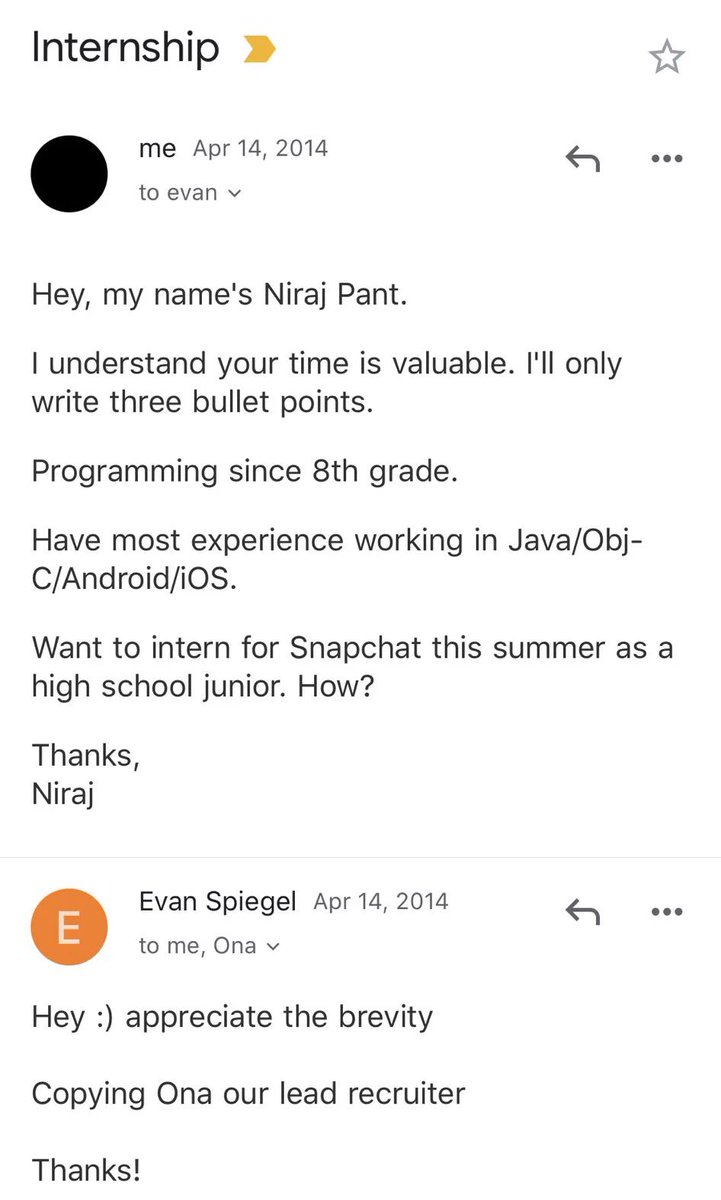 This is one of the best cold emails ever.

But here a 3 ways that it could be even better:

1. Create a hook
The subject line needs a better hook than "internship." e.g., "Snapchat feedback from 10 high schoolers + internship"

2. Add value
Give first, then ask. e.g., "I spoke to