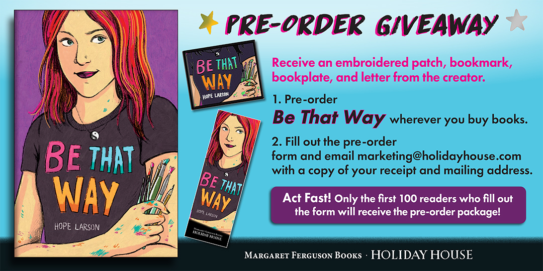 Check out the pre-order campaign for BE THAT WAY by @hopelarson! You'll receive an embroidered patch, bookmark, bookplate, and letter from the creator when you submit your receipt! Submit here! ➡️ ow.ly/VA1z50PIicC