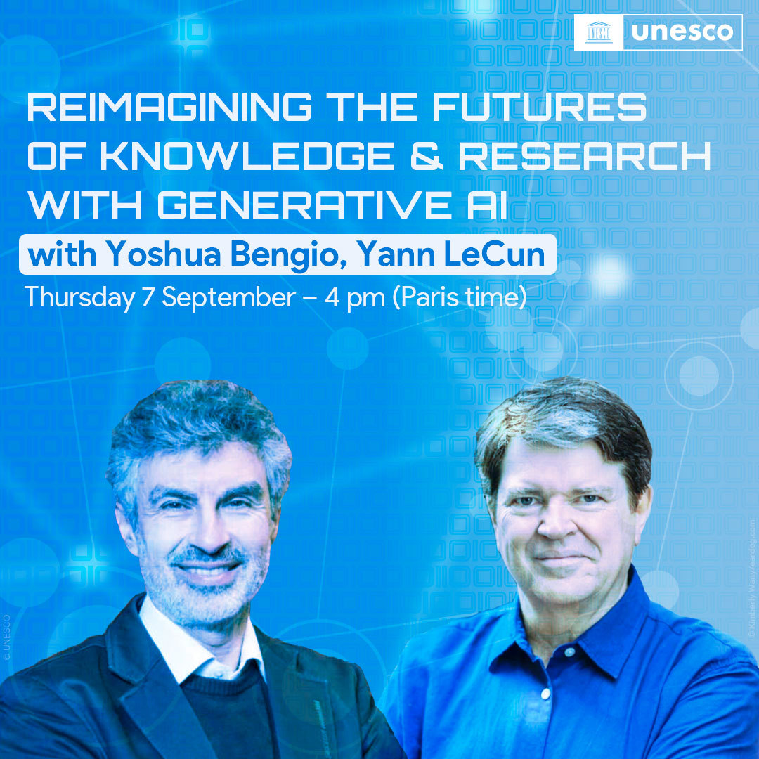 Tomorrow at #DigitalLearning Week, join our public lecture &amp; dialogue with Yoshua Bengio &amp; <a href="/ylecun/">Yann LeCun</a> on reimagining the future of knowledge &amp; research with generative #AI.

Watch the event live on Thursday 7 September at 4pm Paris time: webcast.unesco.org/events/2023-09… #TechOnOurTerms