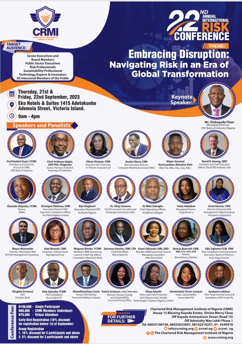 1. Meet the team of remarkable speakers and panellists for The Chartered Risk Management Institute of Nigeria's 22nd annual international conference 2023 . These distinguished speakers and panellists will be sharing practical knowledge and hands-on experience on