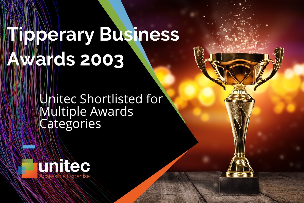 Unitec nominated for 2 awards in this years Tipperary Business Awards to be held on Friday the 24th of November in the Abbey Court Hotel, Nenagh