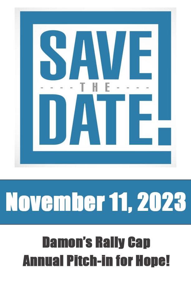 Save the Date!! Damon's Rally Cap annual Pitch-in for Hope is November 11, 2023. 
We are now taking donations &amp; sponsorships and tickets are for sale. Get all the details we have so far on our website. 
damonsrallycap.com/pitchinforhope…