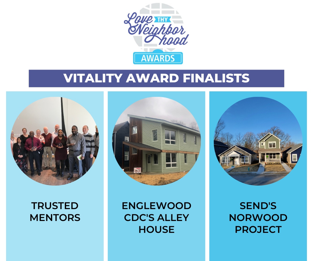 LISC Indianapolis (@indylisc) on Twitter photo Be sure to tune into Saturday's Love Thy Neighborhood Awards on WISH-TV. The broadcast starts at 5 pm! One of these organizations will take home the Vitality Award title and $2500!
<a href="/TrustedMentors/">Trusted Mentors</a>
<a href="/EnglewoodCDC/">Englewood CDC</a> - The Alley House
<a href="/SENDCDC/">SEND</a> - Norwood Be sure to tune into Saturday's Love Thy Neighborhood Awards on WISH-TV. The broadcast starts at 5 pm! One of these organizations will take home the Vitality Award title and $2500!
<a href="/TrustedMentors/">Trusted Mentors</a>
<a href="/EnglewoodCDC/">Englewood CDC</a> - The Alley House
<a href="/SENDCDC/">SEND</a> - Norwood