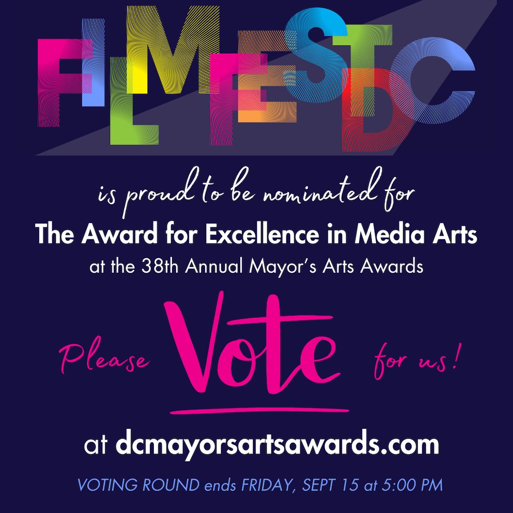 We are thrilled to announce that Filmfest DC is nominated for The Award for Excellence in Media Arts at the 38th Annual Mayor’s Arts Awards!
Please VOTE FOR US as of TODAY at dcmayorsartsawards.com!
@Entertain_DC @202Creates
#FilmfestDC #EntertainDC #202Creates 
#dcevent #dc