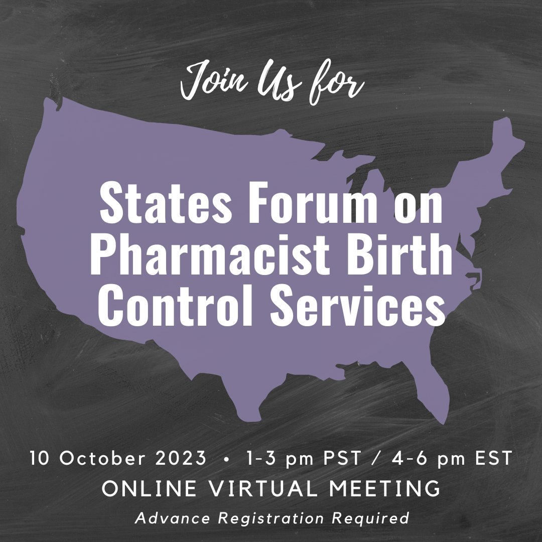 Join us for the next States Forum on Pharmacist Birth Control Services virtually on October 10, 2023 from 1-3 pm PST / 4-6 pm EST! Register for free at tinyurl.com/2tvnvw9h