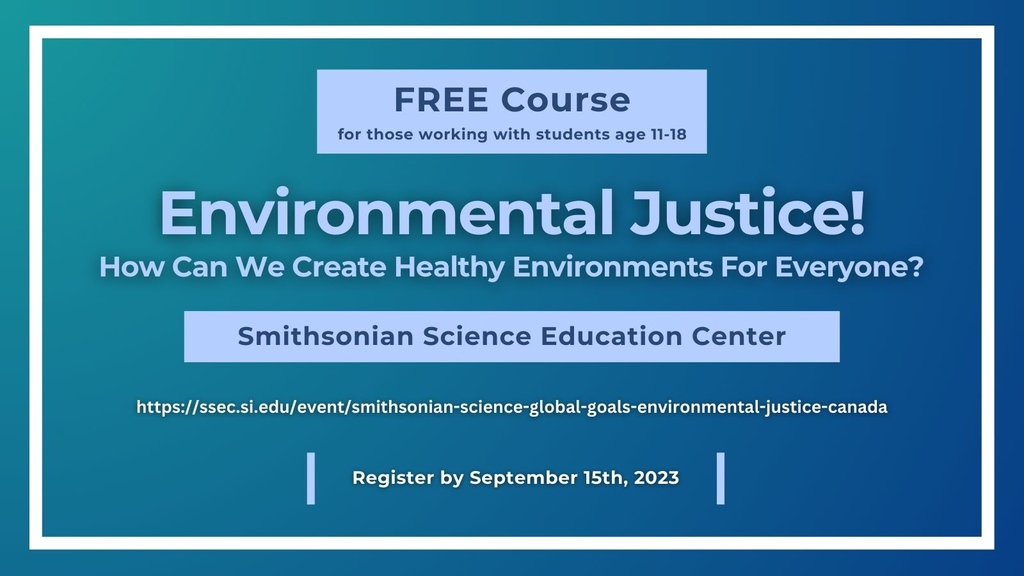 Check out the @smithsoniansci course/project on 'Environmental Justice! How can we create healthy environments for everyone?' It is open to those working with students age 11-18 - classroom teachers, educators, community members. Register by SEPT. 15th: ssec.si.edu/event/smithson…