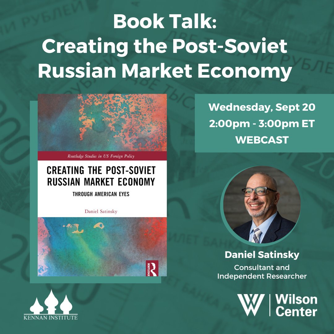 kennaninstitute's tweet photo. [UPCOMING EVENT] Join us online on September 20 to hear @dsatinsky present on his new book, Creating the Post-Soviet Russian Market Economy, and discuss the far-reaching effects of America’s involvement in Russia’s post-Soviet transformation.

Register: 👉 https://t.co/GN8OmSgq30 https://t.co/jNGq6njq79