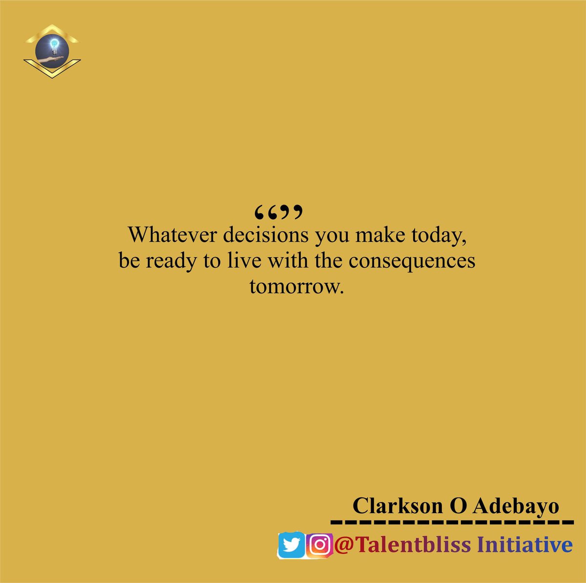 TalentblissI's tweet photo. Your decisions will determine the cause of your life. https://t.co/O8i7cTgbGb