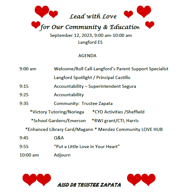 Lead with Love: Community and Education Tuesday, Sept. 12 Guiando con amor: Comunidad y Educación 12 de septiembre 9:00 am Langford Elementary Join via Zoom/participe en Zoom austinisd-org.zoom.us/j/84132299860 Mobile: +13462487799,,84132299860#