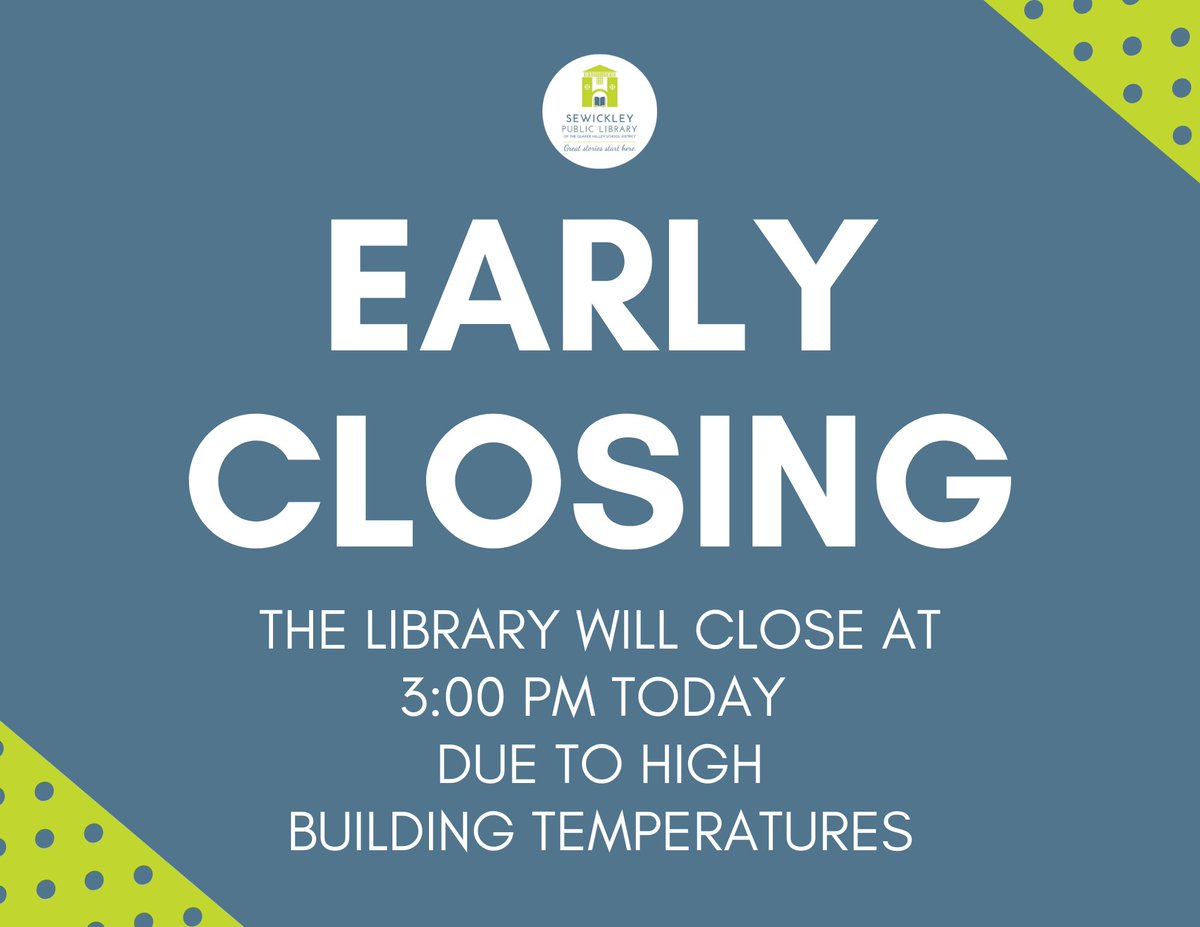 Sewickley Public Library (@sewickleypublib) on Twitter photo EARLY CLOSING: The library will close at 3:00 PM today (9/6) due to high building temperatures.  For the latest updates visit sewickleylibrary.org. EARLY CLOSING: The library will close at 3:00 PM today (9/6) due to high building temperatures.  For the latest updates visit sewickleylibrary.org.