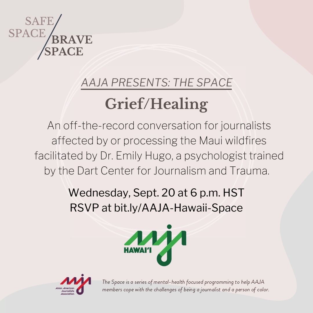 🗓️ On Wednesday, Sept. 20 at 6 p.m. HST, <a href="/AajaHawaii/">AAJA Hawaii</a> will host a session for those covering and processing the Maui wildfires. The session will foster a sense of safety, openness and connection as participants share their experiences and feelings. RSVP: bit.ly/AAJA-Hawaii-Sp…