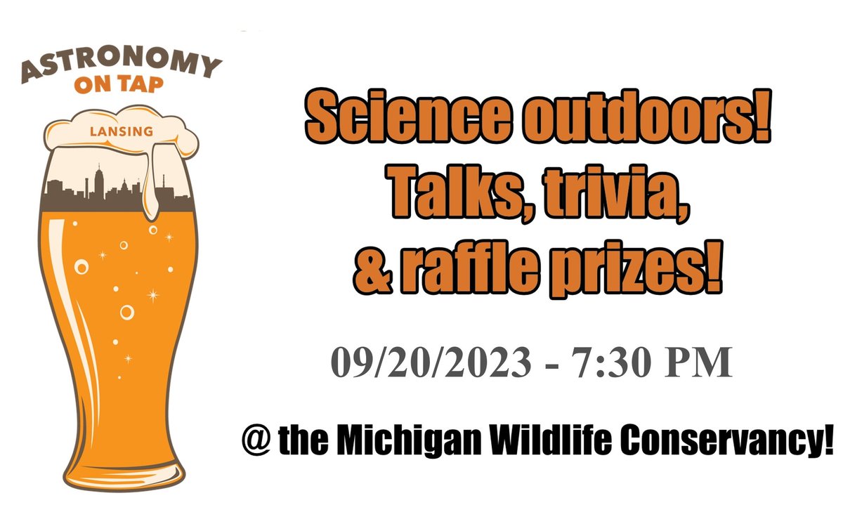 Join us on September 20th, for another fun night of cool science and tasty drinks. We'll be at the Michigan Wildlife Conservancy, enjoying their wonderful patio and sweet nature vibes.
We'll have two astronomy-themed talks, trivia questions, a Q&amp;A session, and raffle prizes.
